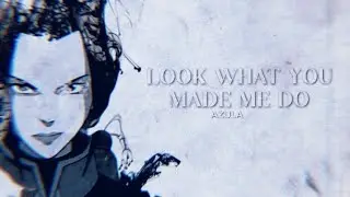 Azula || Look What You Made Me Do [w/ special coloring☆]