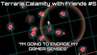 Terraria Calamity with Friends #5: Lord Lore Gets Good Maybe