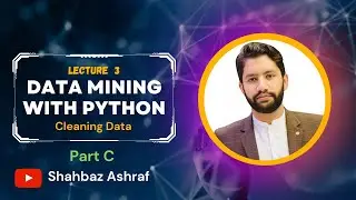 3.3 Cleaning Data Part C | Data Mining with Python in English | Data Mining 