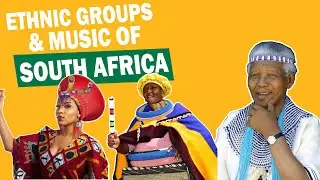 SOUTH AFRICA'S Unique Ethnic Groups & Music