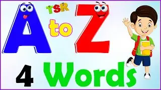 Kids A to Z 4 Words | Alphabets Learning Videos | Kids Learning Videos