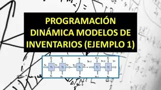Programación Dinámica - Ejemplo 1 Modelos de inventarios