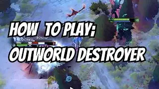 How to play Outworld Destroyer | Core Guide | 7.39d