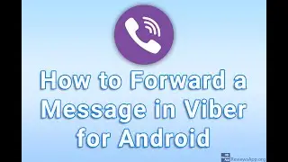 How to Forward a Message in Viber for Android