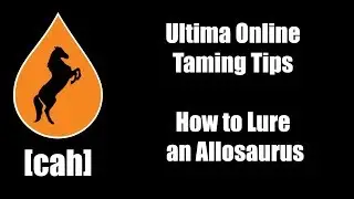 Ultima Online - UO-CAH Taming Tips - Luring an Allosaurus