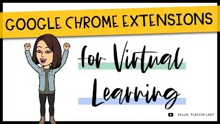 My Top Google Chrome Extensions for Virtual Learning 🖥️