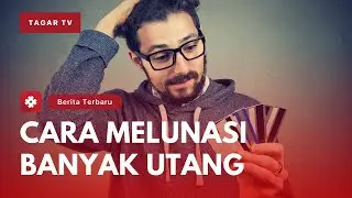 Cara Melunasi Banyak Utang Dengan Cepat