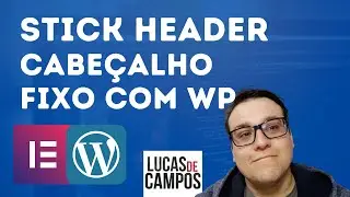 Como criar um stick header / cabeçalho fixo com  elementor e Wordpress