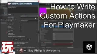How to Write Custom Actions for Playmaker - Unity and Visual Studio