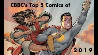 CBBC 12: The Top 5 Comics of 2019