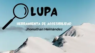 Herramienta de accesibilidad: Lupa