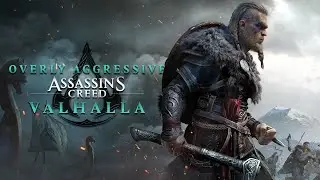 Overly Aggressive Assassin's Creed Valhalla