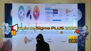 📢Guía de Sigma PLUS 2023🎁Detalle Por Detalle Desde 0 Parte 1🎈
