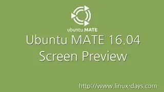 [linux-days.com] Ubuntu MATE 16.04 Preview (1080p)