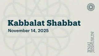 Kabbalat Shabbat - November 14, 2025