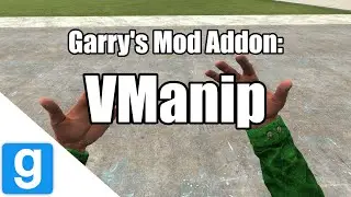 Garry's Mod Addon: VManip