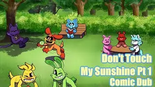 Don't Touch My Sunshine Pt 1 [Poppy Playtime Comic Dub] Artist: 
