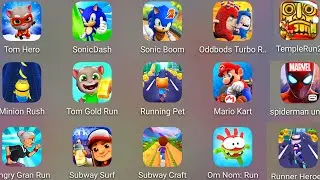 Tom Hero,Sonic Dash,Sonic Boom,Mario Kart,Temple Run,Minion Rush,Subway Surf,Subway Craft,Om Nom Run