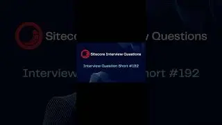 Sitecore Shorts - Interview Question Short #192 #shorts #cms #sitecore