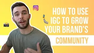 How IGC (Influencer Generated Content) Will Change The Game For Your Brand