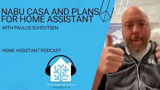Talking Nabu Casa, Future Plans and so much more with Paulus | Home Assistant Podcast
