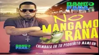 Chimbala - No Mango Rana (Prod Bubloy)