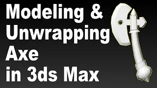 3D Modeling & Unwrapping in 3ds Max : Axe