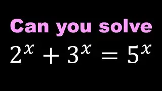 A Surprisingly Nice Exponential Equation | 2^x+3^x=5^x #maths