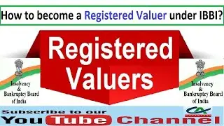 How to become a Registered Valuer under IBBI (Insolvency and Bankruptcy Board of India)?