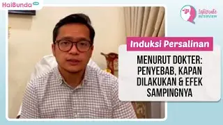 Induksi Persalinan Menurut Dokter: Penyebab, Kapan Dilakukan & Efek Sampingnya