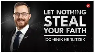 Let Nothing Steal Your Faith