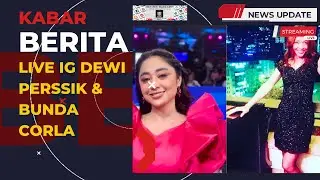 KESERUAN LIVE IG DEWI PERSSIK BARENG BUNDA CORLA
