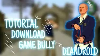 Cara Download Bully Di Android | Easy!