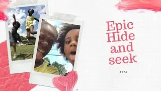 Epic hide and seek FT kj