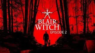 Blair Witch Gameplay - Episode 2