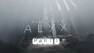 Half-Life: Alyx Gameplay (Hard Mode) Part 1