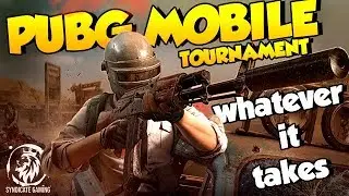 PUBG - WHATEVER IT TAKES TOURNAMENT