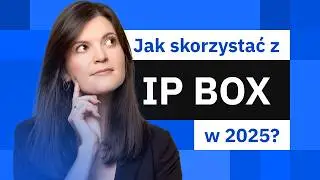 Ulga IP Box i zmiany w 2025 roku | Jak skorzystać z ulgi podatkowej w 2025 roku?