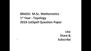BRAOU M.Sc. Mathematics 1st Year Topology 2019-1stSpell Question Paper