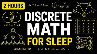 2 Hours of Discrete Mathematics Explained Slowly to Help You Fall Asleep