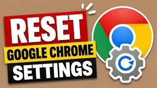 How to Reset Google Chrome Settings to Default (Step-by-Step Guide)