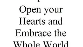 Open your Hearts and Embrace the Whole World! (Causton excerpt #50)