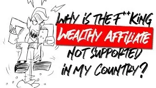 Why is Wealthy Affiliate NOT Supported in My Country? (Here's What You Should Do...)