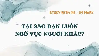 Trust Issues | Tại sao bạn luôn ngờ vực người khác? | I'm Mary