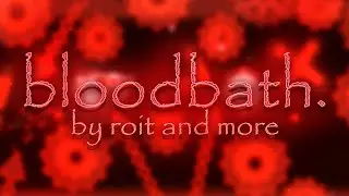 Bloodbath by Roit 100% (Top 666) // NEW HARDEST