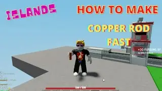 How to MAKE COPPER ROD FAST - Islands - Roblox