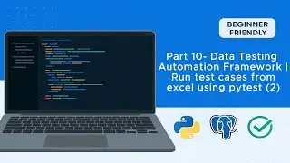 Part 10- Data Testing Automation Framework | Run test cases from excel using pytest (2)