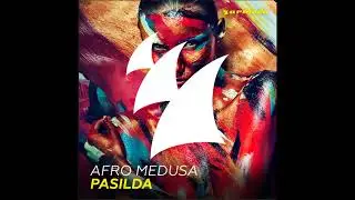 Afro Medusa - Pasilda (Pasilda Afterlife Extended Mix)