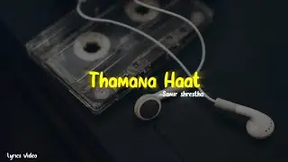 Thamana Haat yo - Samir Shrestha ( Lyrics Video )