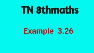 TN 8th std maths Example 3.26 @SAIGURUMATHS